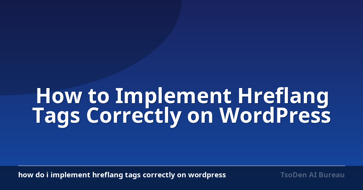 How to Implement Hreflang Tags Correctly on WordPress