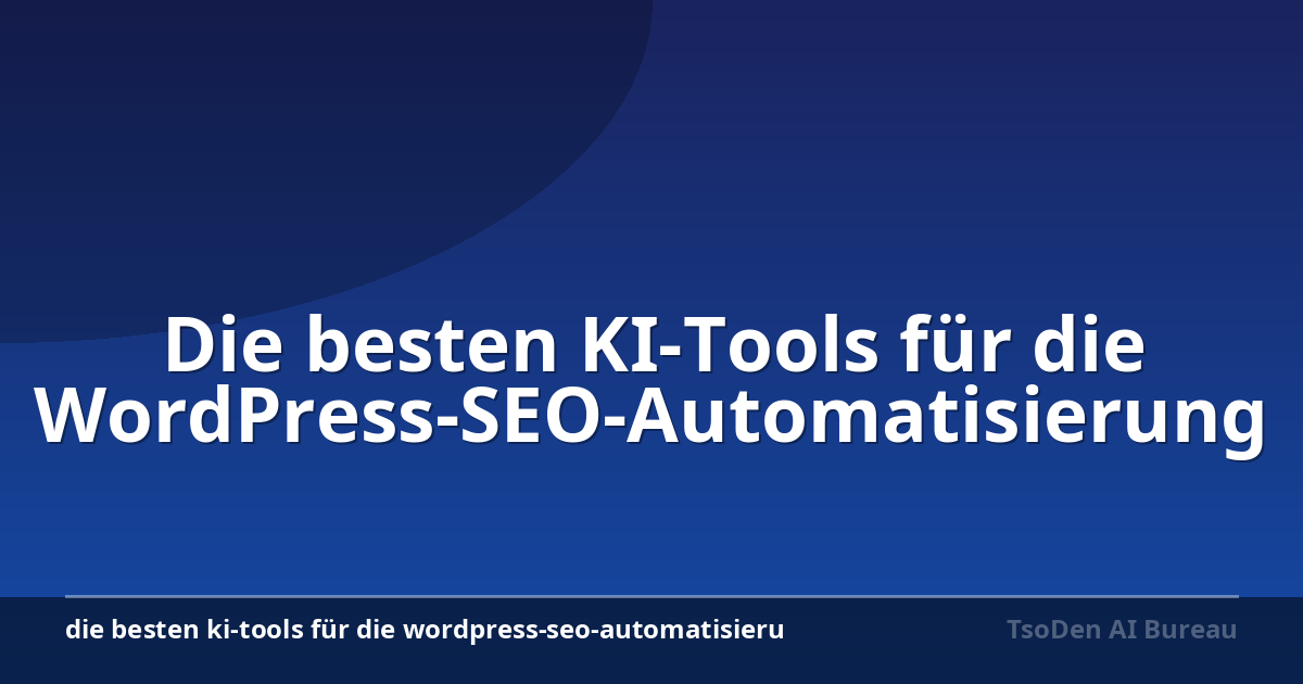 Die besten KI-Tools für die WordPress-SEO-Automatisierung
