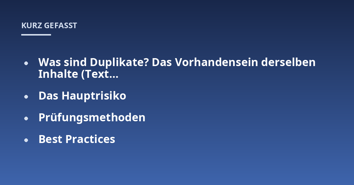 Was sind Duplikate? Das Vorhandensein derselben Inhalte (Text...; Das Hauptrisiko; Prüfungsmethoden; Best Practices