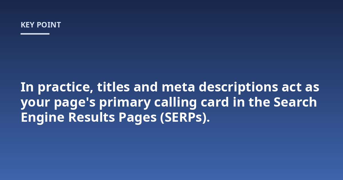 In practice, titles and meta descriptions act as your page's primary calling card in the Search Engine Results Pages (SERPs).