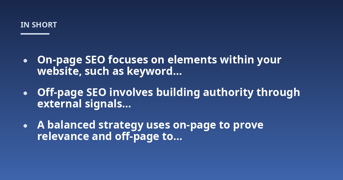 On-page SEO focuses on elements within your website, such as keyword...; Off-page SEO involves building authority through external signals...; A balanced strategy uses on-page to prove relevance and off-page to...