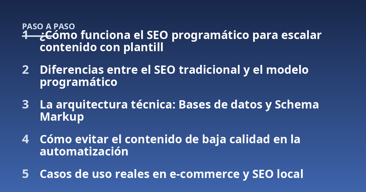 ¿Cómo funciona el SEO programático para escalar contenido con plantill; Diferencias entre el SEO tradicional y el modelo programático; La arquitectura técnica: Bases de datos y Schema Markup; Cómo evitar el contenido de 