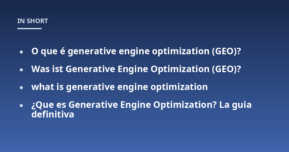 O que é generative engine optimization (GEO)?; Was ist Generative Engine Optimization (GEO)?; what is generative engine optimization; ¿Que es Generative Engine Optimization? La guia definitiva