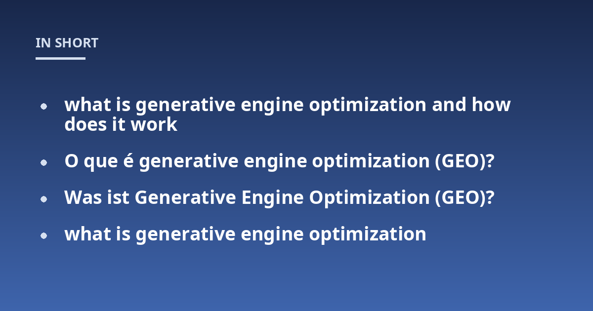 what is generative engine optimization and how does it work; O que é generative engine optimization (GEO)?; Was ist Generative Engine Optimization (GEO)?; what is generative engine optimization