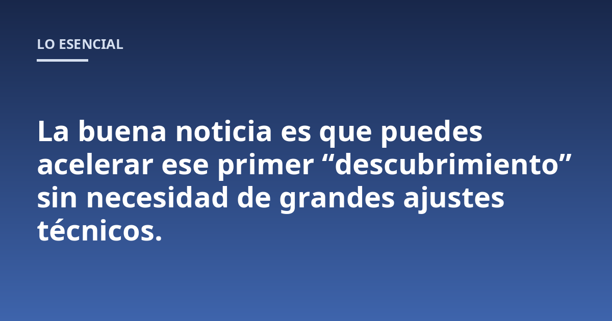 La buena noticia es que puedes acelerar ese primer 
