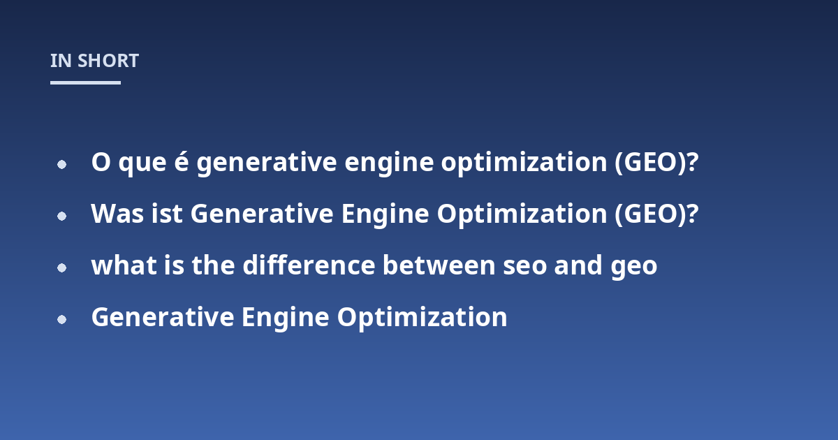 O que é generative engine optimization (GEO)?; Was ist Generative Engine Optimization (GEO)?; what is the difference between seo and geo; Generative Engine Optimization